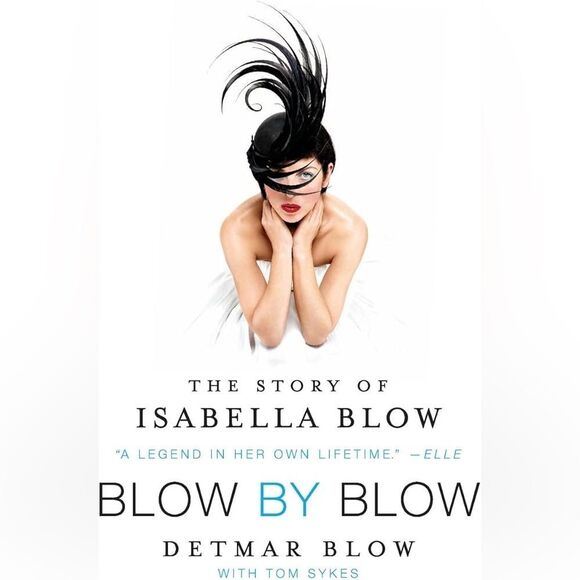 Isabella Blow Blow by Blow Hardcover Book - Picture 1 of 12